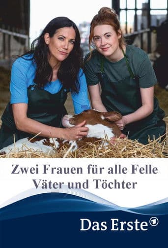 Zwei Frauen für alle Felle - Väter und Töchter