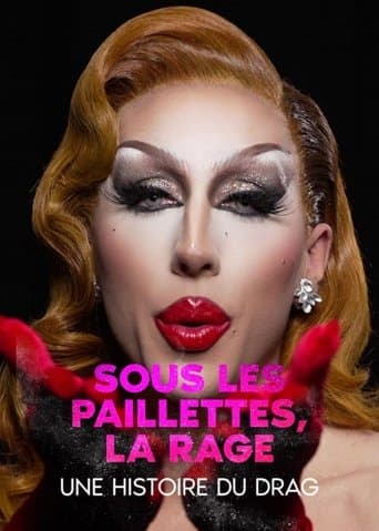 Sous les paillettes, la rage: une histoire du Drag