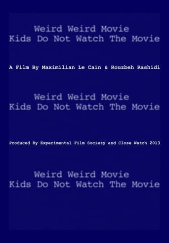 Weird Weird Movie Kids Do Not Watch The Movie