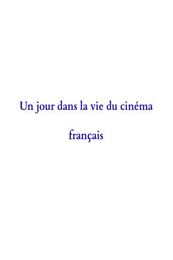 Un jour dans la vie du cinéma français