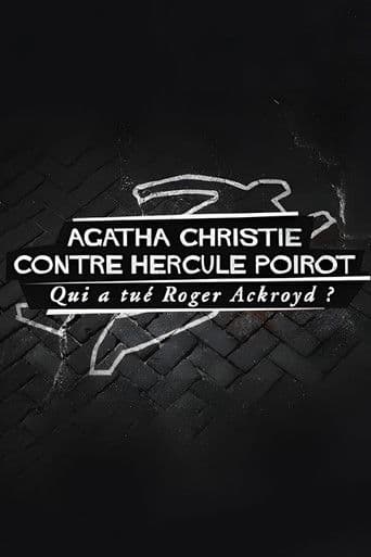 Agatha Christie contre Hercule Poirot : Qui a tué Roger Ackroyd ?