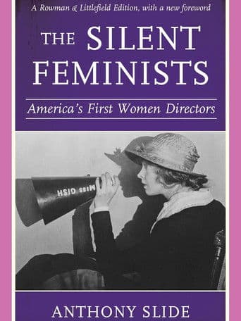 The Silent Feminists: America's First Women Directors
