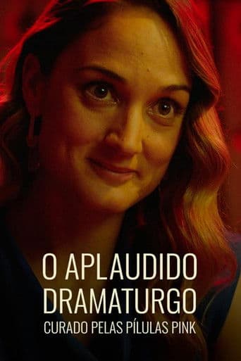 O Aplaudido Dramaturgo Curado pelas Pílulas Pink