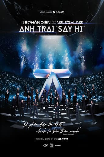 ANH TRAI SAY HI: Kẻ Phản Diện Tạo Nên Người Hùng