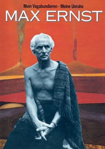 Max Ernst: Mein Vagabundieren – Meine Unruhe
