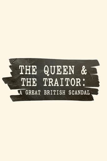 The Queen and the Traitor: A Great British Scandal