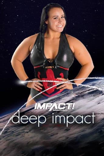 IMPACT & Reality of Wrestling: Deep IMPACT