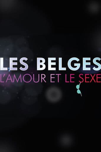 Les Belges, l’amour et le sexe