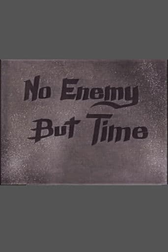 No Enemy But Time