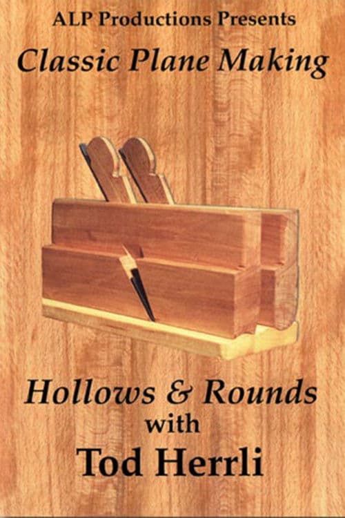 Classic Plane Making: Volume 1 - Hollows & Rounds