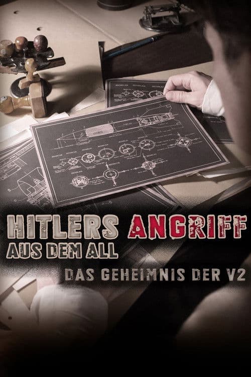 Hitlers Angriff aus dem All - Das Geheimnis der V2