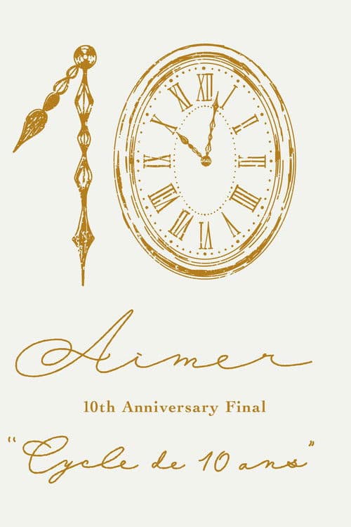 Aimer 10th Anniversary Final "Cycle de 10 ans"