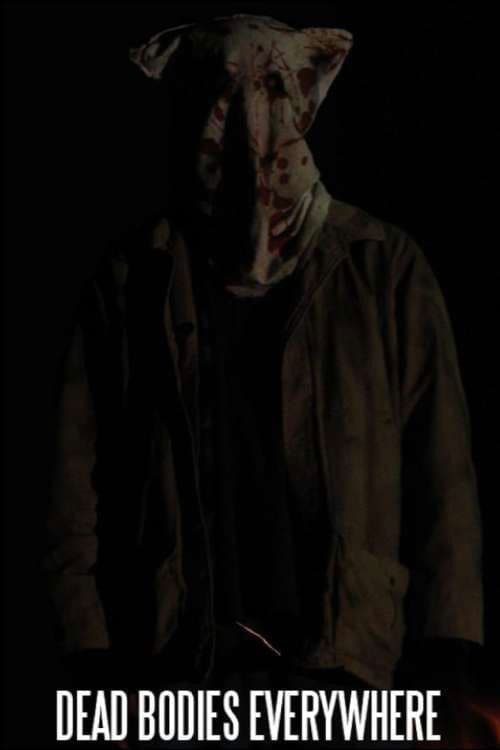 Dead Bodies Everywhere