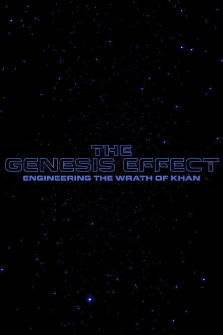 The Genesis Effect : Engineering the Wrath of Khan