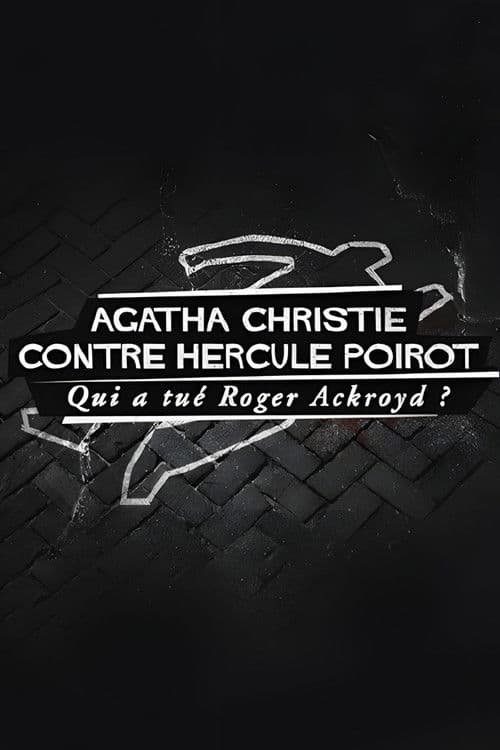 Agatha Christie contre Hercule Poirot : Qui a tué Roger Ackroyd ?