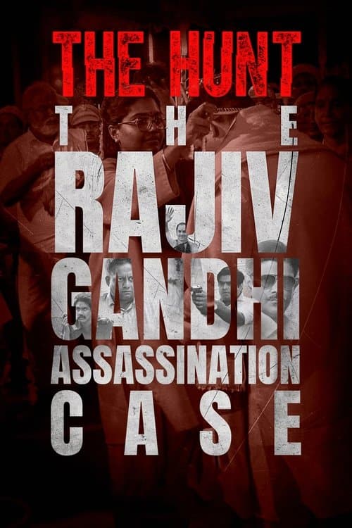 The Hunt: The Rajiv Gandhi Assassination Case