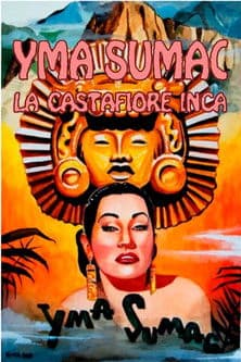 Yma Sumac: La Castafiore Inca