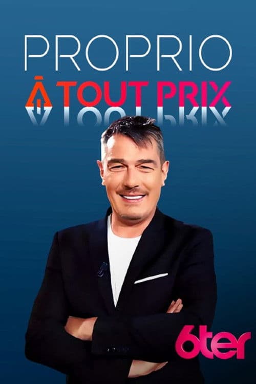 Proprio à tout prix