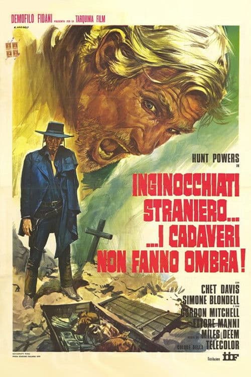 Inginocchiati straniero... I cadaveri non fanno ombra!