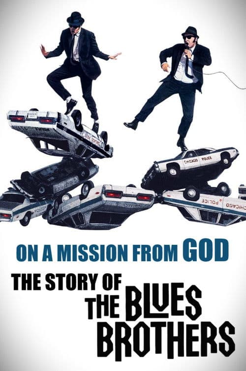 On a Mission from God: The Story of the Blues Brothers