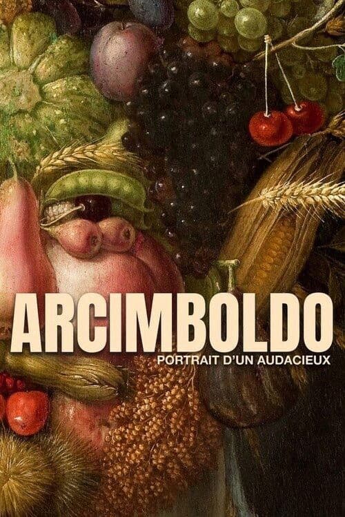 Arcimboldo, portrait d'un audacieux