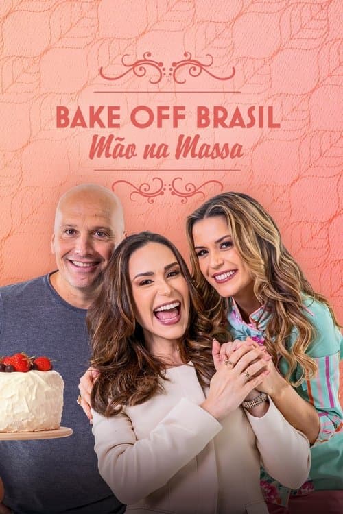 Bake Off Brasil: Mão na Massa