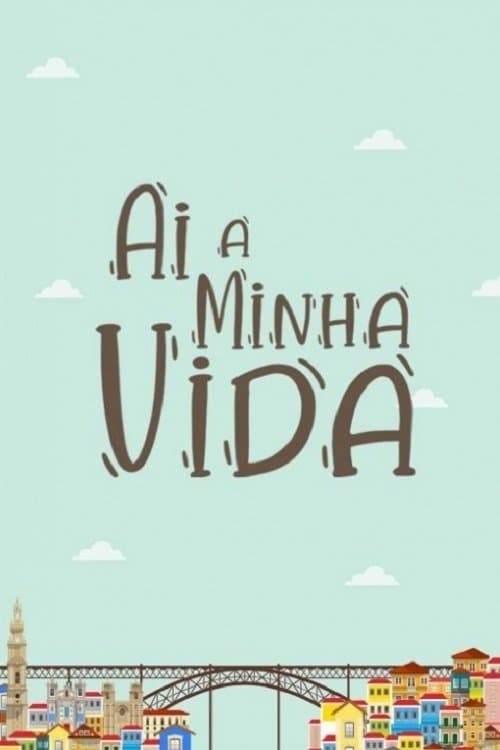 Ai a Minha Vida