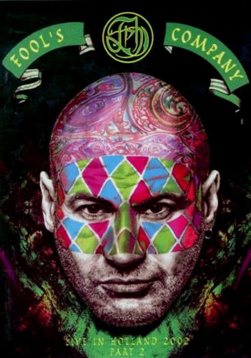 Fish: Fool's Company - Live In Holland 2002 Part 2, Night Of The Company